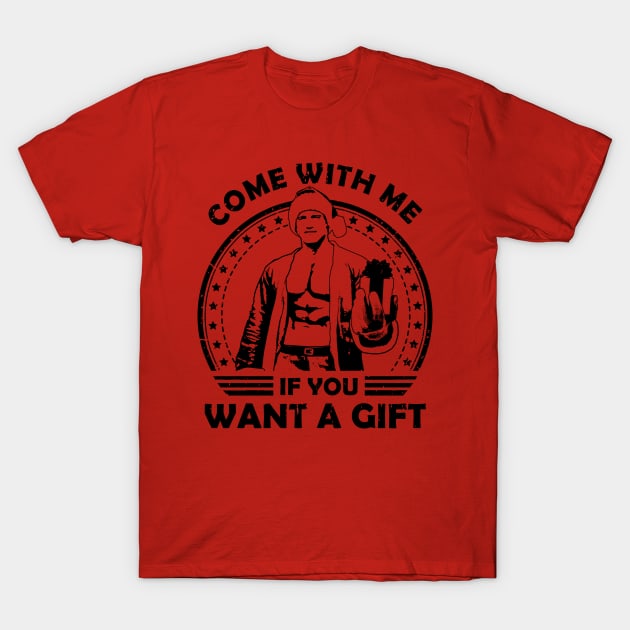 Arnold Schwarzenegger Come With Me If You Want A Gift T-Shirt by Nerd_art